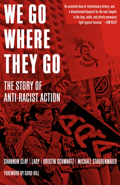 We go where they go: A history of Ant-Racist Action book cover