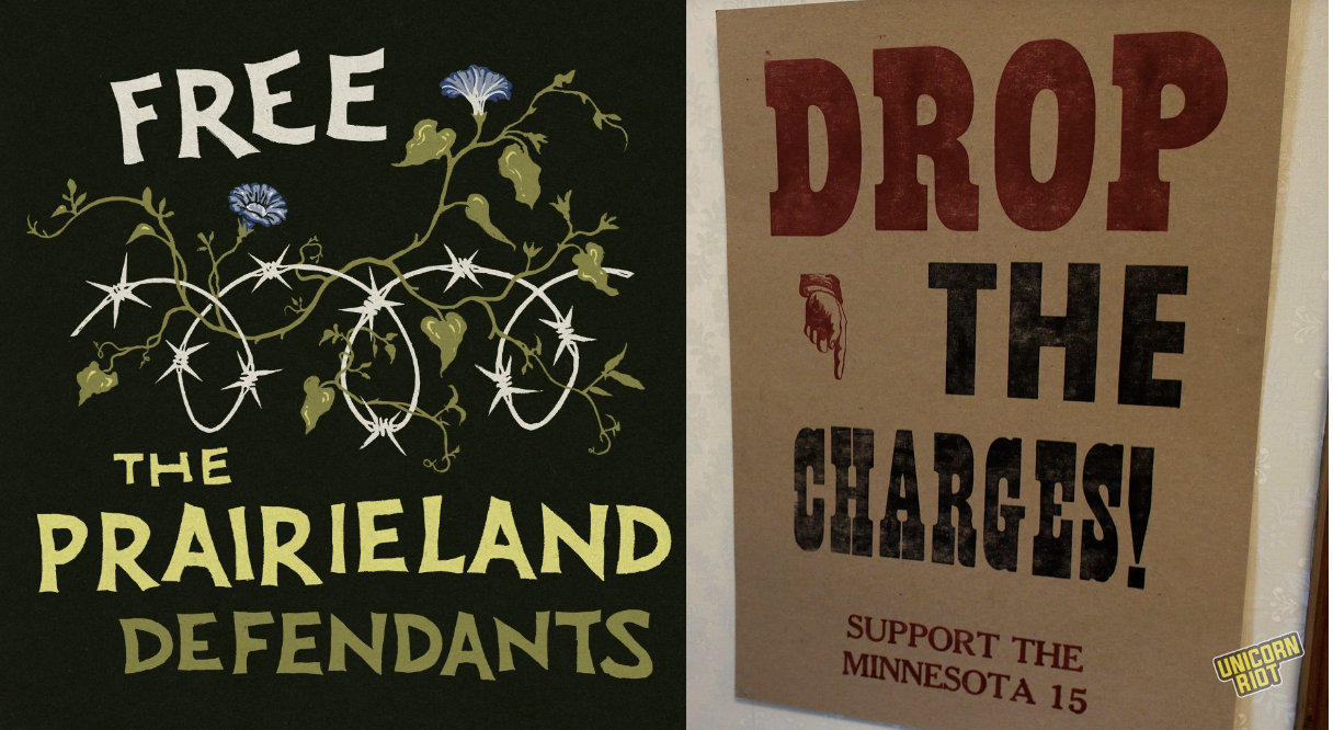 Poster at left reads: Free the Prairieland Defendants, with graphic of barbed wire and flowering vine. Poster at right reads: Drop the Charges! Support the Minnesota 15.